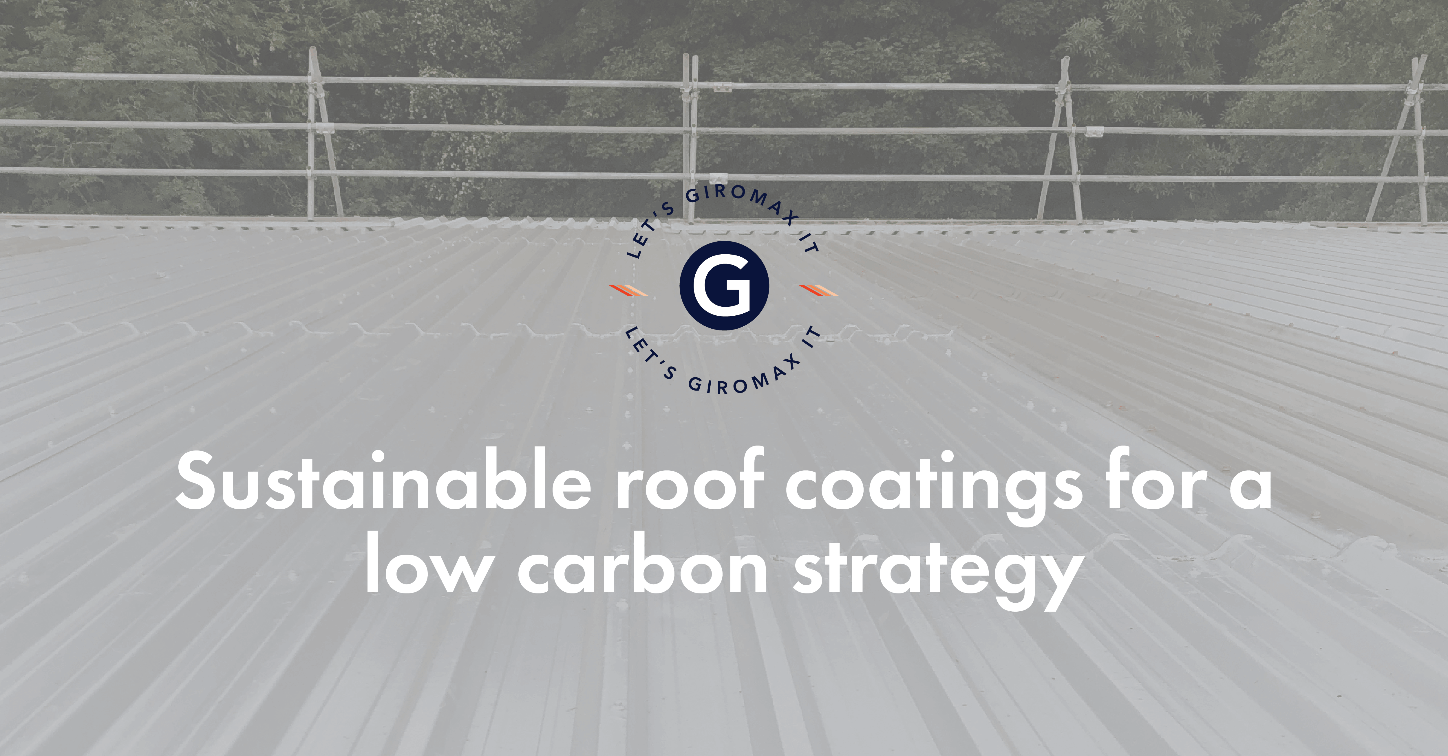 Sustainable Roof Coatings For A Low Carbon Strategy